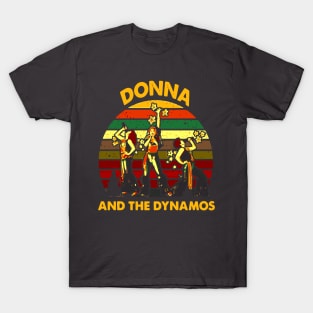 Donna And The Dynamos Shirt,Mamma Mia Music Gift,Dynamos Perform Musical Unisex T_Shirt,Men And Women T_shirt,Sleeve Unisex T_shirt T-Shirt